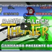 Novo Vídeo - Battleblock Theater - O Lord Tá Cheio de Amor